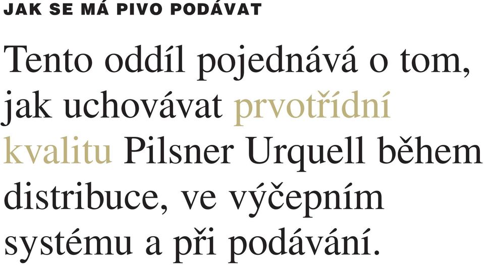 prvotřídní kvalitu Pilsner Urquell
