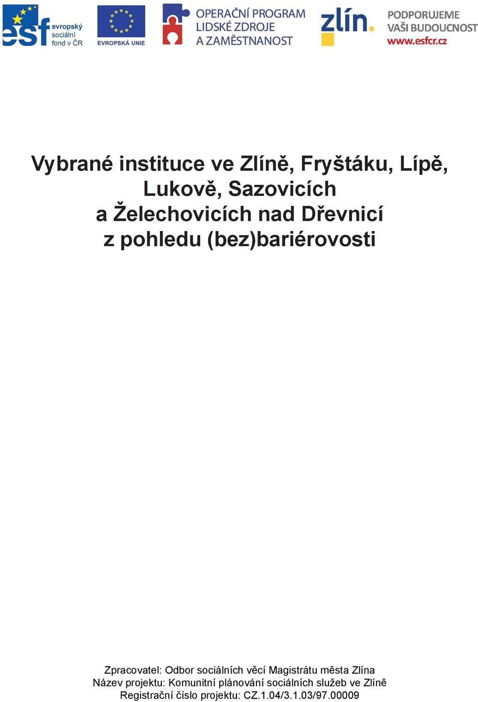 Odbor sociálních věcí Magistrátu města Zlína Název projektu: Komunitní