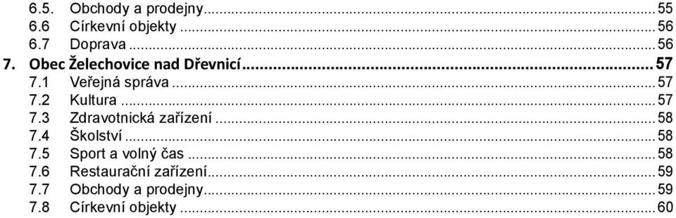 ..58 7.4 Školství...58 7.5 Sport a volný čas...58 7.6 Restaurační zařízení.