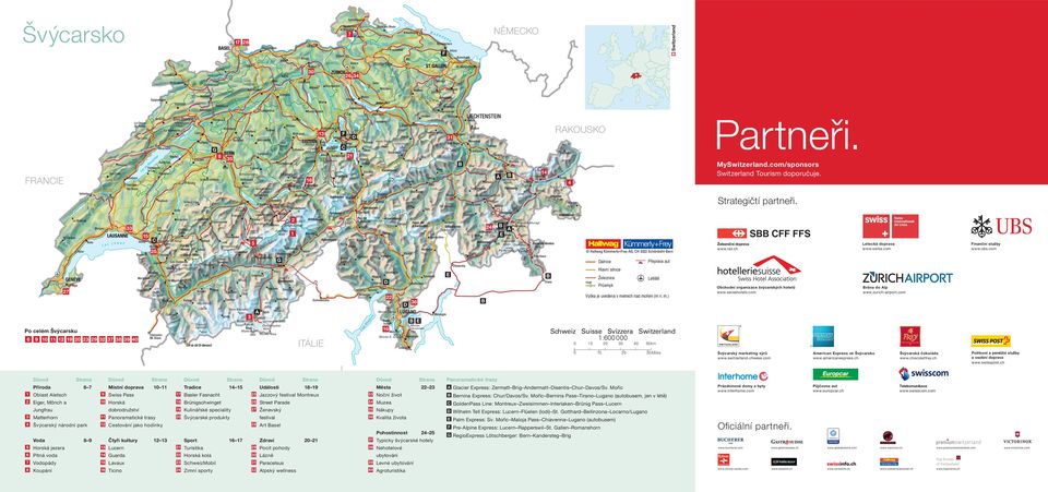 Gottardo 1914 Airolo Fusio Sonogno Bignasco Visp 2006 Grächen Saas-Fee Evolène 4545 Dent-Blanche Arolla Simplon 4357 A 3 Matterhorn Dom Täsch Domodossola Allalin Klein Matterhorn 3883 Gornergrat 3090