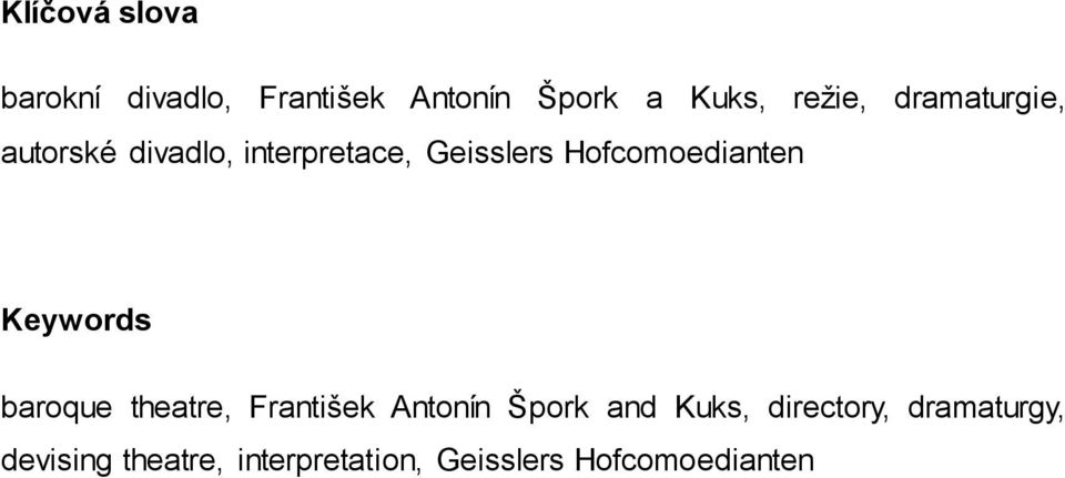 Keywords baroque theatre, František Antonín Špork and Kuks, directory,