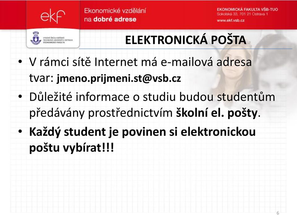 cz Důležité informace o studiu budou studentům předávány