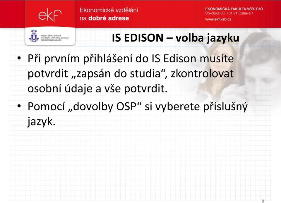 studia, zkontrolovat osobní údaje a vše