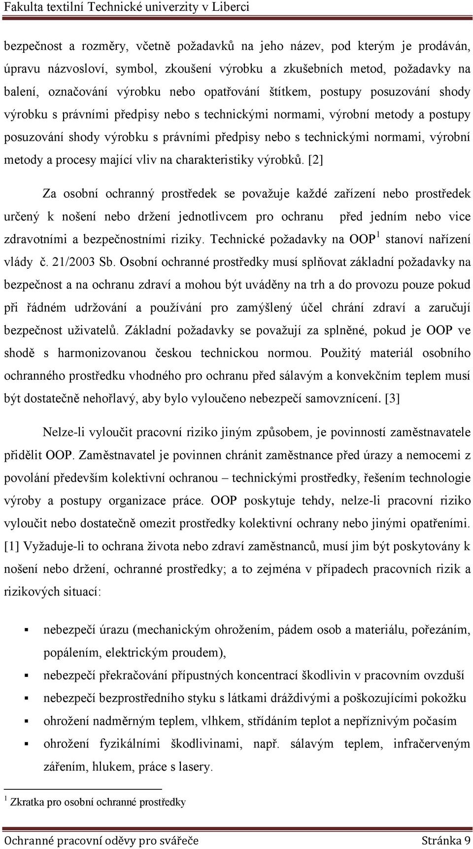 metody a procesy mající vliv na charakteristiky výrobků.