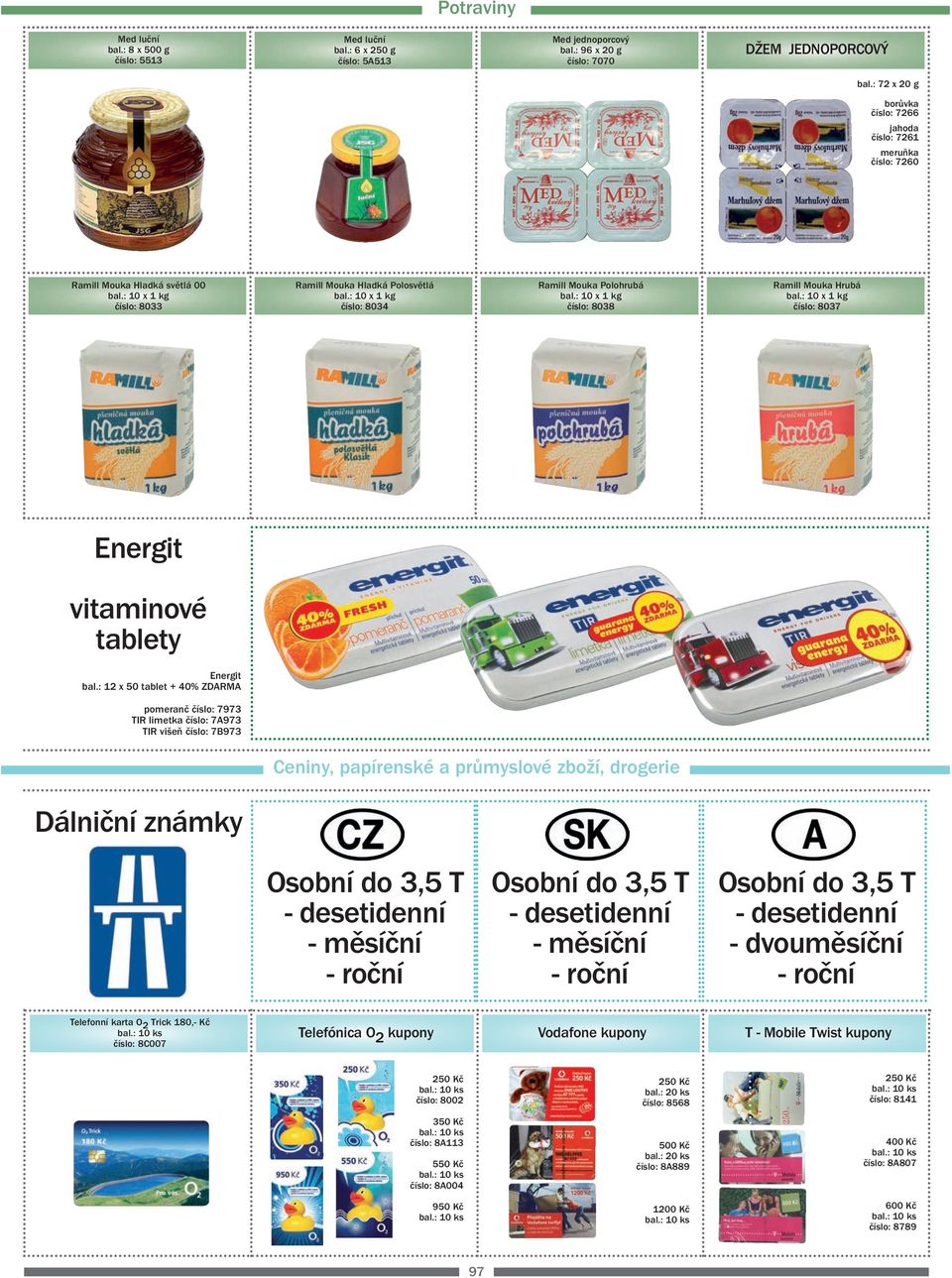 Mouka Hrubá číslo: 8037 Energit vitaminové tablety Energit bal.