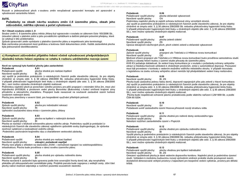 8 územního plánu města Jihlavy byl vypracován v souladu se zákonem číslo 183/2006 Sb.