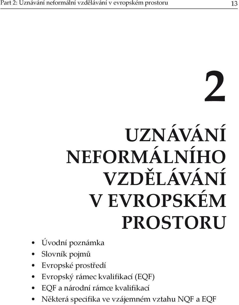 Slovník pojmů Evropské prostředí Evropský rámec kvalifikací (EQF) EQF