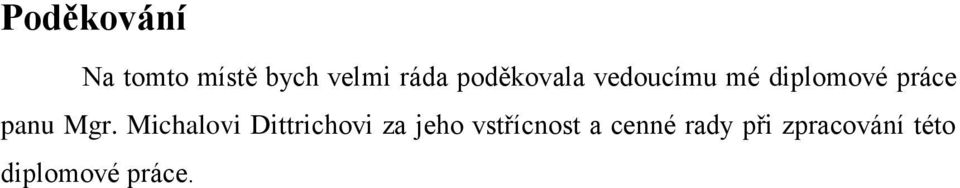 Mgr. Michalovi Dittrichovi za jeho vstřícnost