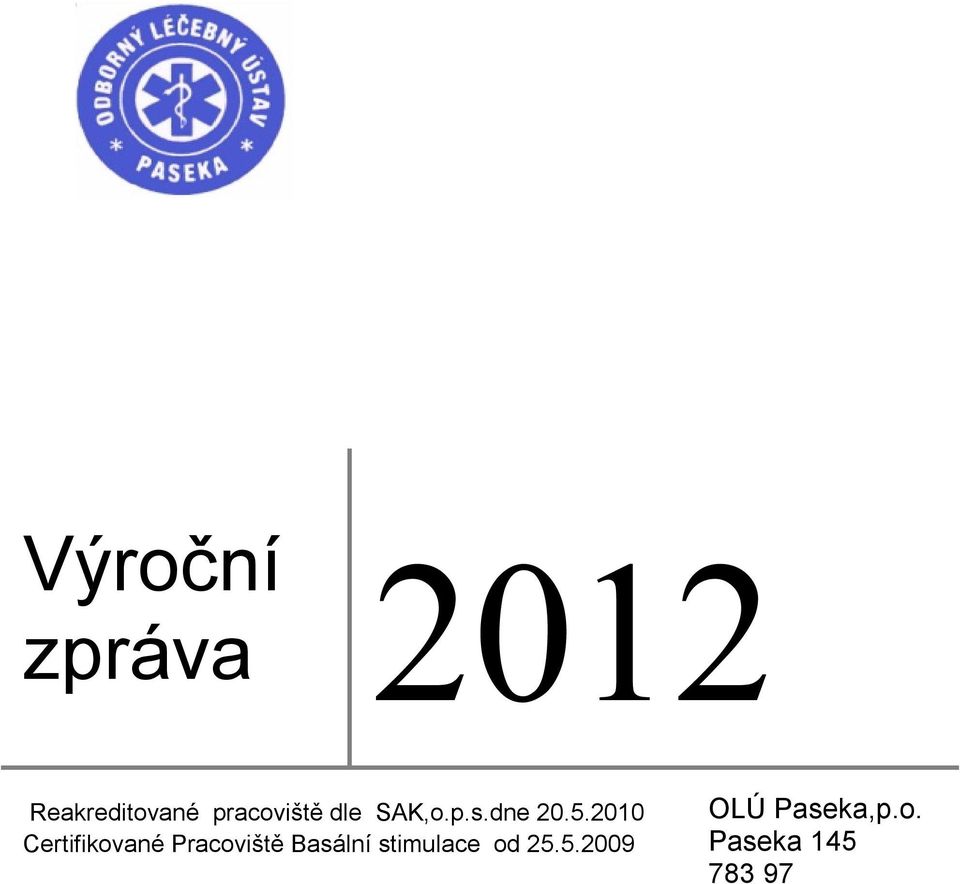 2010 Certifikované Pracoviště Basální