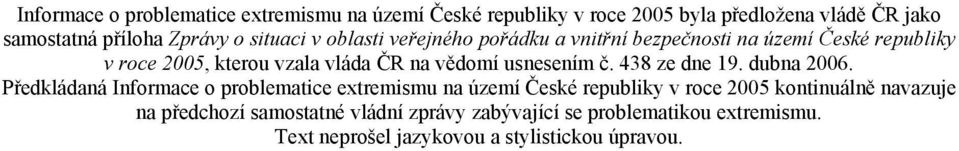 usnesením č. 438 ze dne 19. dubna 2006.