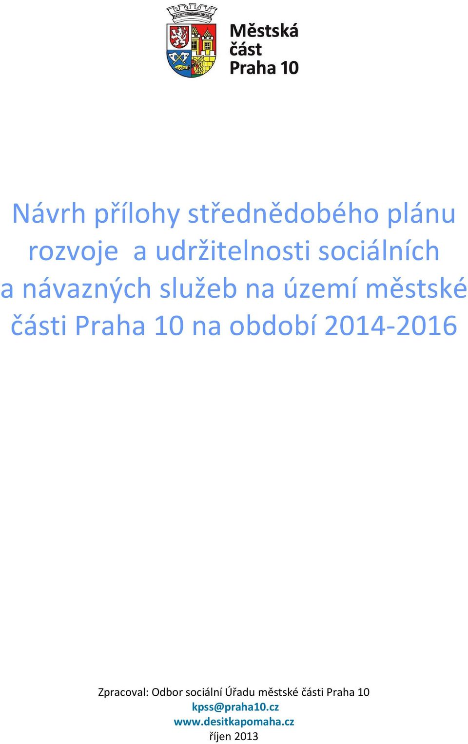 10 na období 2014-2016 Zpracoval: Odbor sociální Úřadu