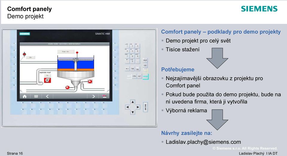 Comfort panel Pokud bude pouţita do demo projektu, bude na ní uvedena firma, která