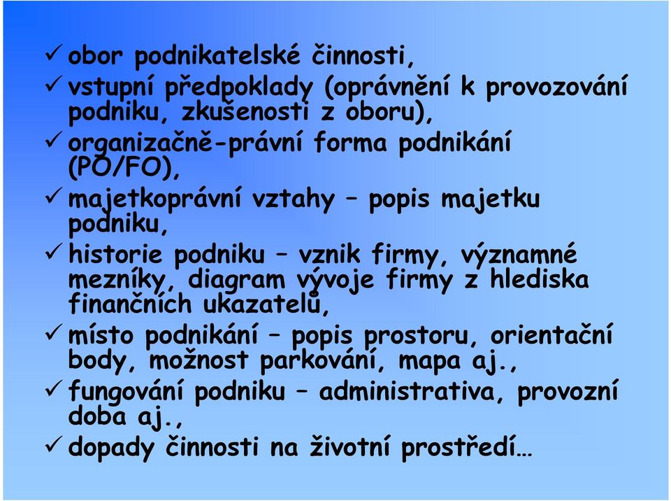 firmy, významné mezníky, diagram vývoje firmy z hlediska finančních ukazatelů, místo podnikání popis prostoru,