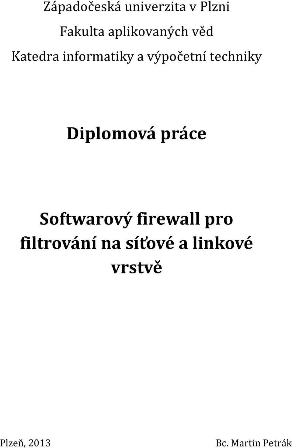 techniky Diplomová práce Softwarový firewall pro