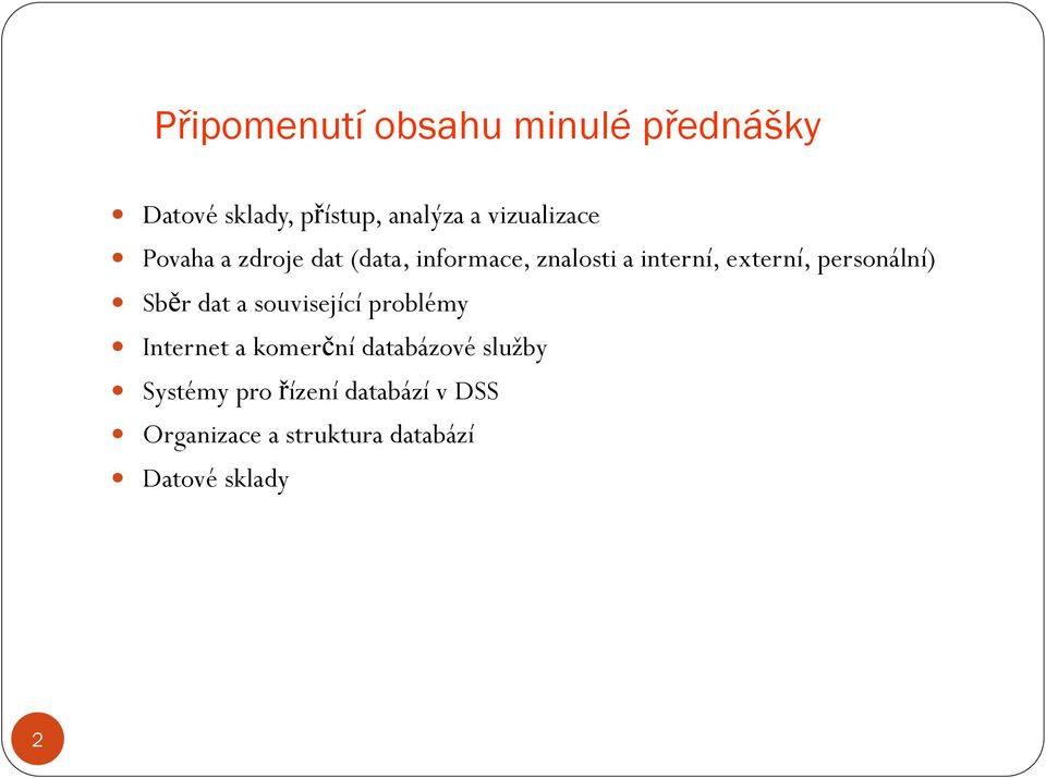 externí, personální) Sběr dat a související problémy Internet a komerční