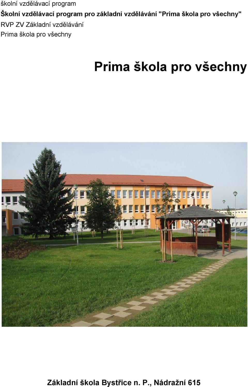 vzdělávání "Prima škola pro Prima