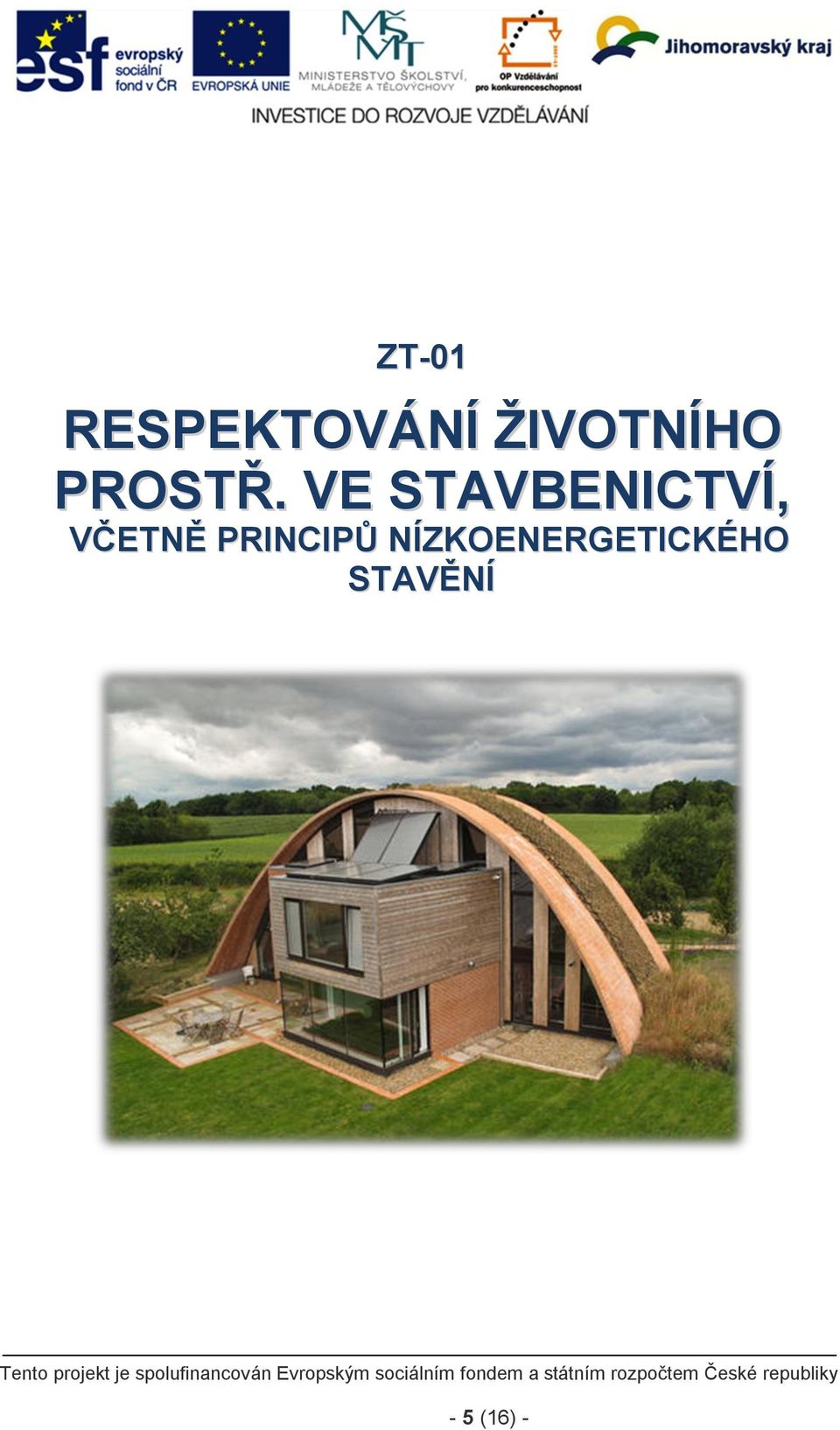 VE STAVBENICTVÍ, VČETNĚ