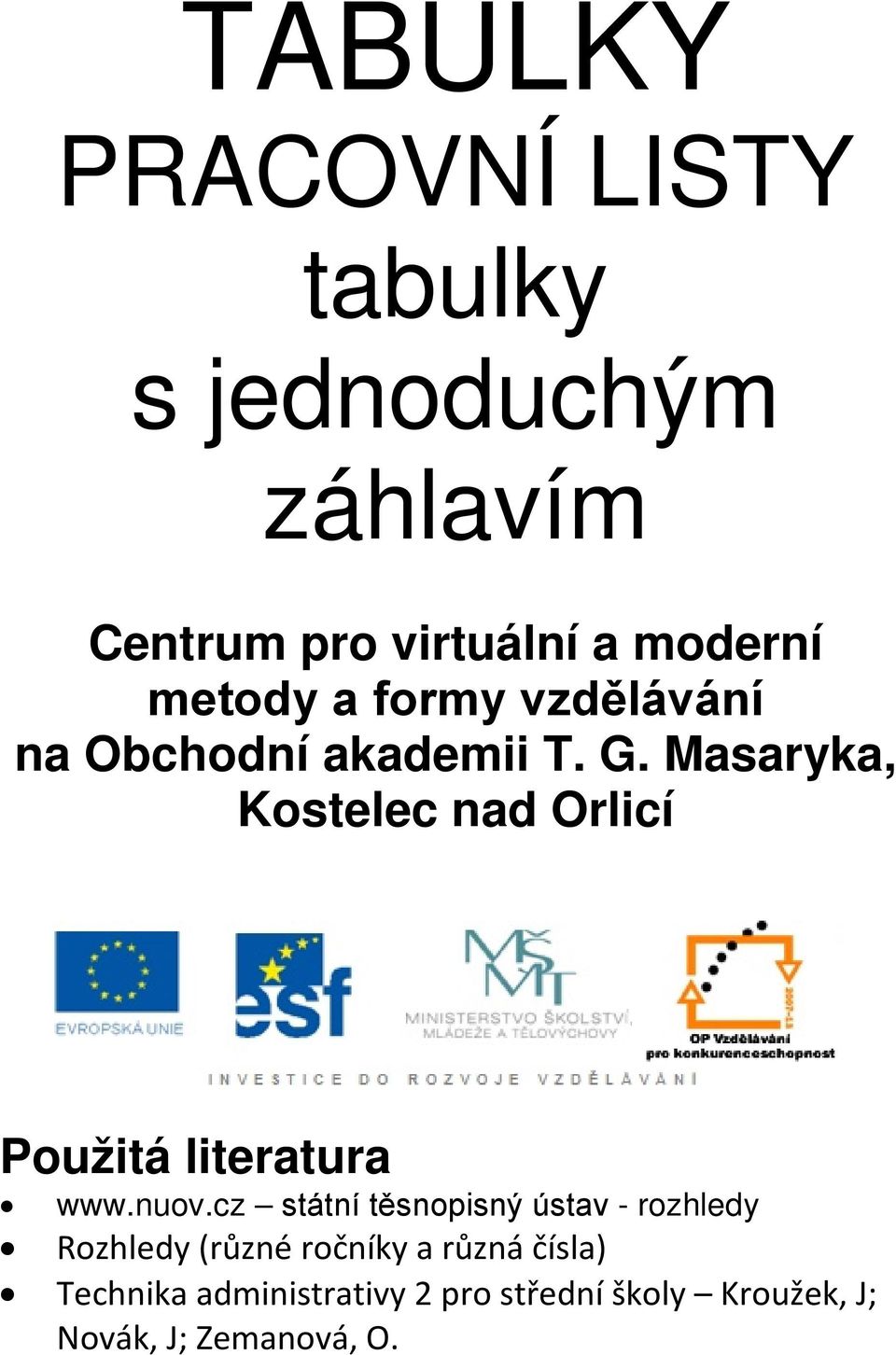 Masaryka, Kostelec nad Orlicí Použitá literatura www.nuov.