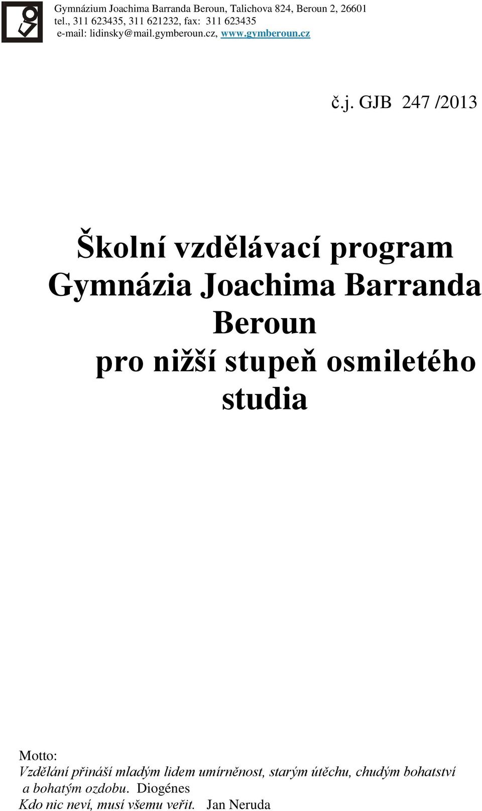 GJB 247 /2013 Školní vzd lávací program Gymnázia Joachima Barranda Beroun pro nižší stupe osmiletého studia