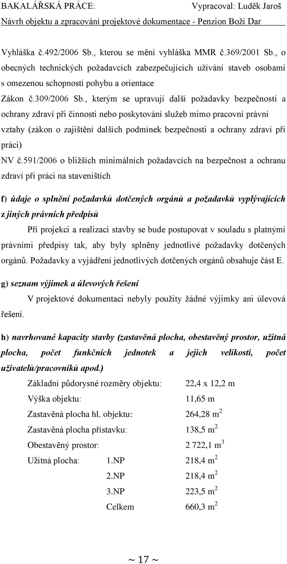 , kterým se upravují další požadavky bezpečnosti a ochrany zdraví při činnosti nebo poskytování služeb mimo pracovní právní vztahy (zákon o zajištění dalších podmínek bezpečnosti a ochrany zdraví při