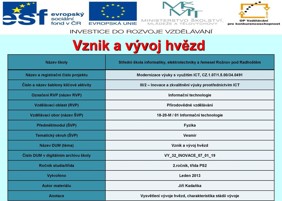 Modernizace výuky s využitím ICT, CZ.1.07/1.5.00/34.