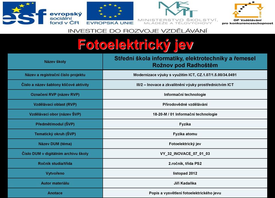 studia/třída Modernizace výuky s využitím ICT, CZ.1.07/1.5.00/34.