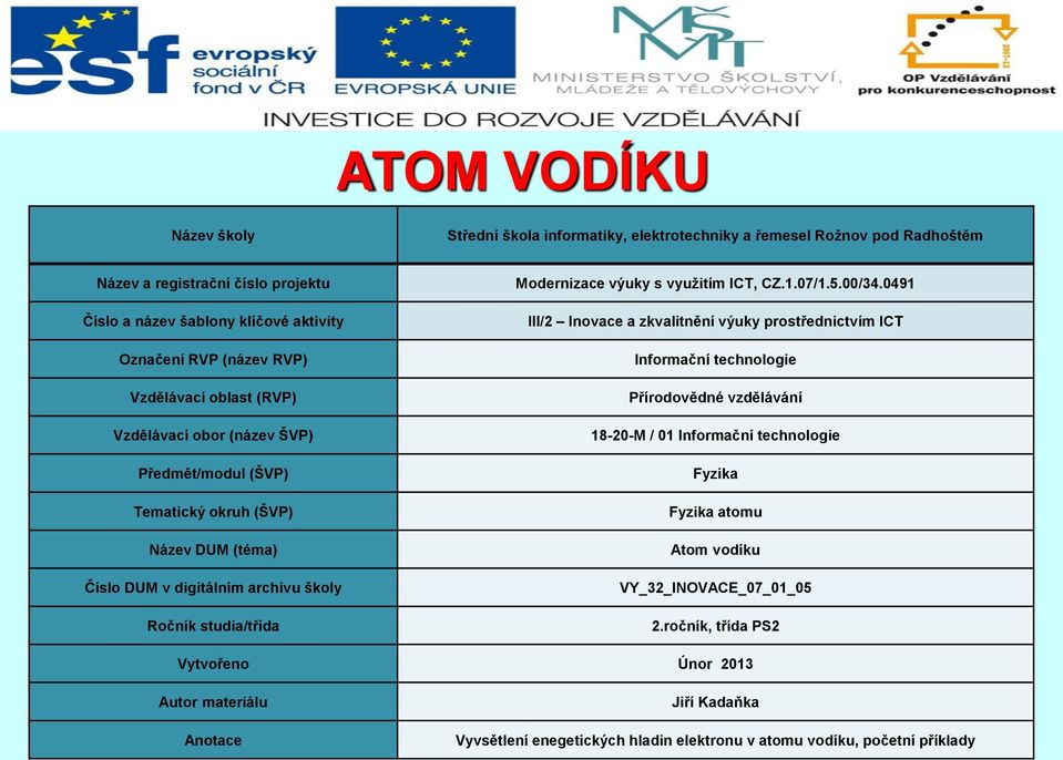 výuky s využitím ICT, CZ.1.07/1.5.00/34.
