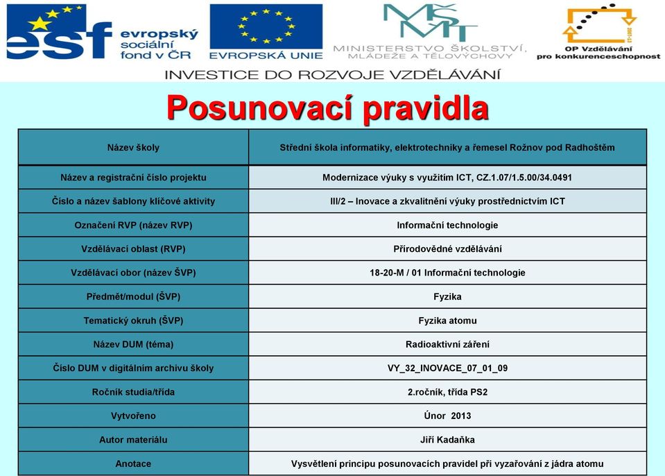 Modernizace výuky s využitím ICT, CZ.1.07/1.5.00/34.