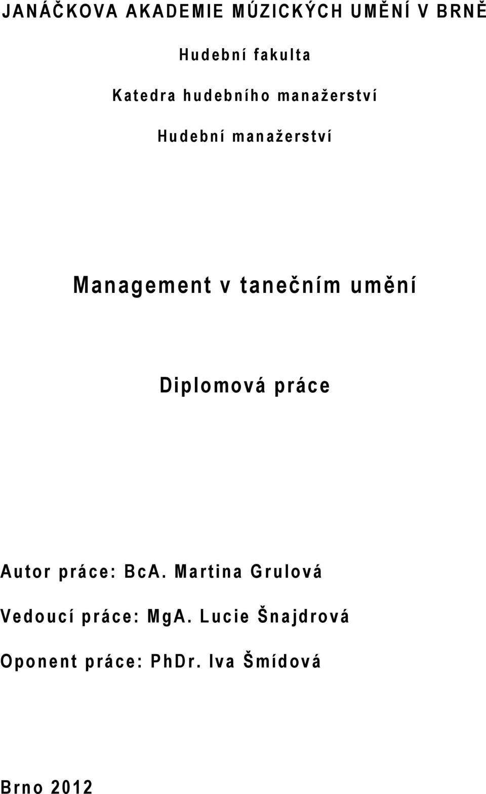 Management v tanečním umění Diplomová práce Autor práce: B ca.