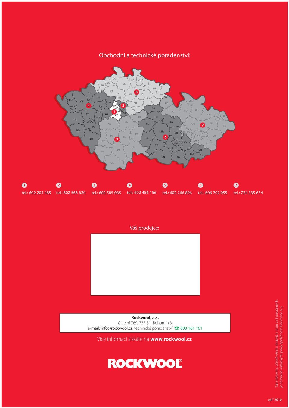 Cihelní 769, 735 31 Bohumín 3 e-mail: info@rockwool.