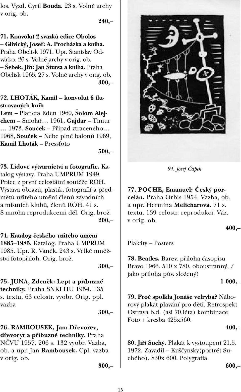 LHOTÁK, Kamil konvolut 6 ilustrovaných knih Lem Planeta Eden 1960, Šolom Alejchem Smolař 1961, Gajdar Timur 1973, Souček Případ ztraceného 1968, Souček Nebe plné balonů 1969, Kamil Lhoták Pressfoto