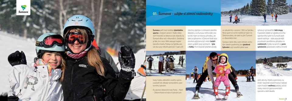 Ti pak učili všechny zájemce z vnitrozemí otevřela dokořán a na Šumavu mířilo stále více turistů nejen za krásnou přírodou, ale také za lyžováním.