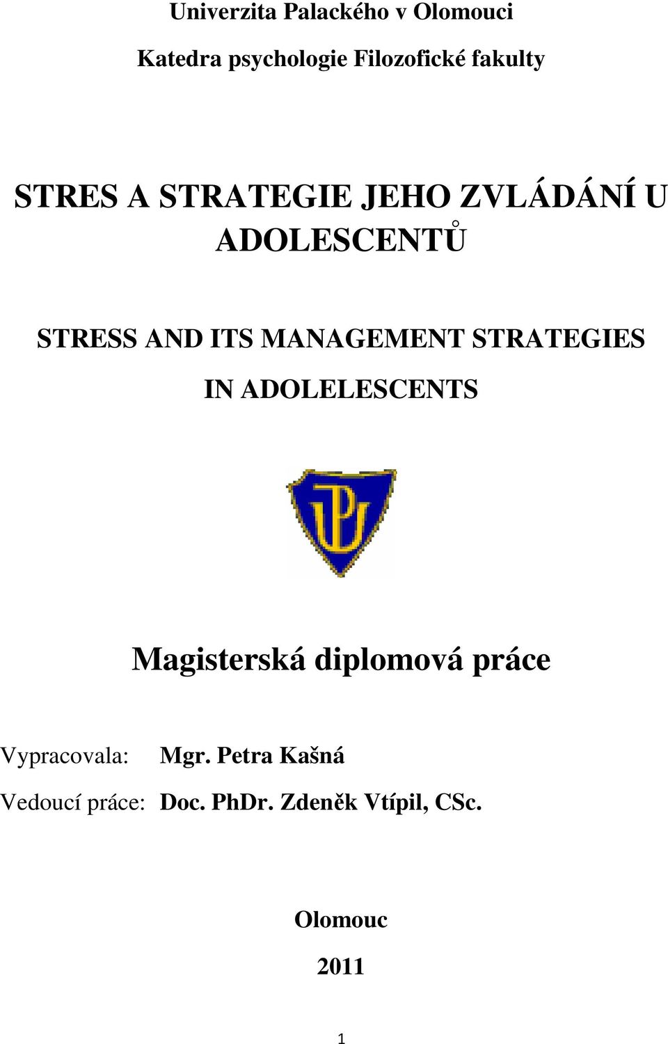 STRATEGIES IN ADOLELESCENTS Magisterská diplomová práce Vypracovala: Mgr.