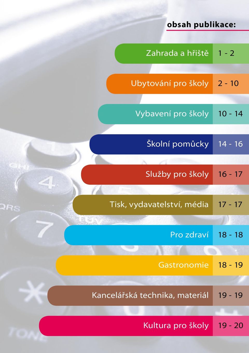 16-17 Tisk, vydavatelství, média 17-17 Pro zdraví 18-18