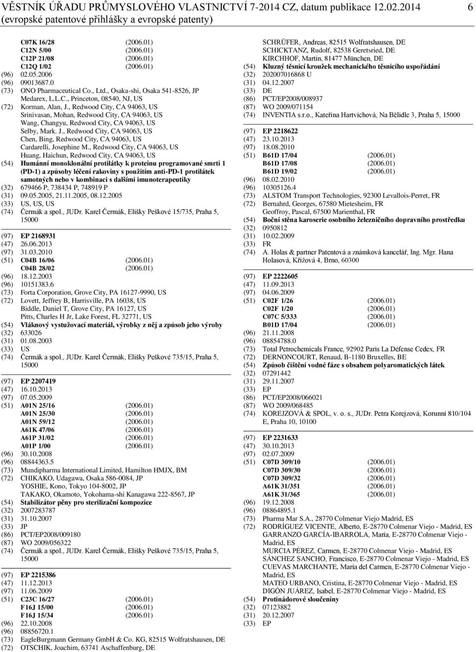 , Redwood City, CA 94063, US Srinivasan, Mohan, Redwood City, CA 94063, US Wang, Changyu, Redwood City, CA 94063, US Selby, Mark. J.