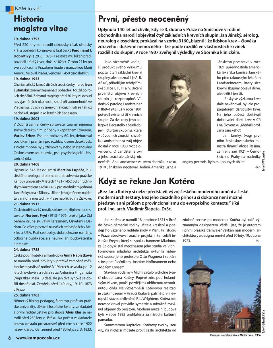 dubna 1953 Charismatický lamač dívčích srdcí, český herec Ivan Luťanský, známý zejména z pohádek, toužil po rolích drsňáků.