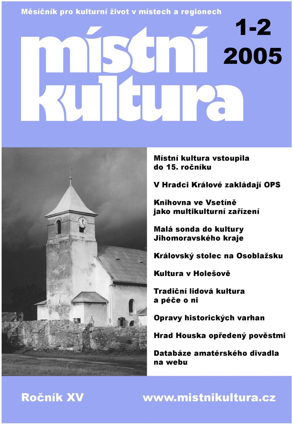 kultury Jihomoravského kraje Královský stolec na Osoblažsku Kultura v Holešově Tradiční lidová kultura a