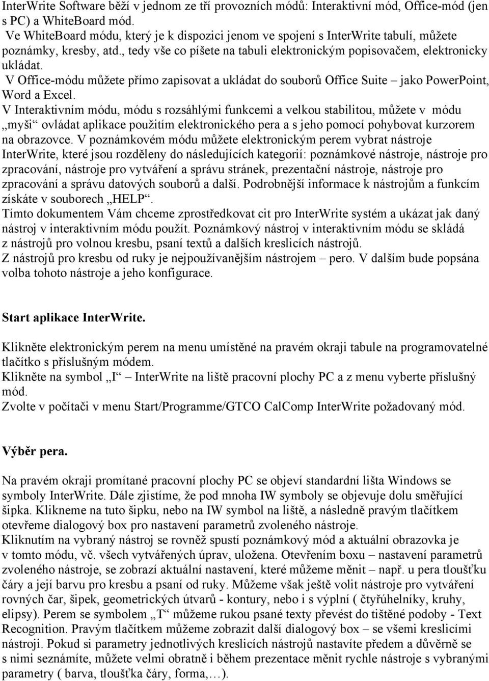 V Office-módu můžete přímo zapisovat a ukládat do souborů Office Suite jako PowerPoint, Word a Excel.