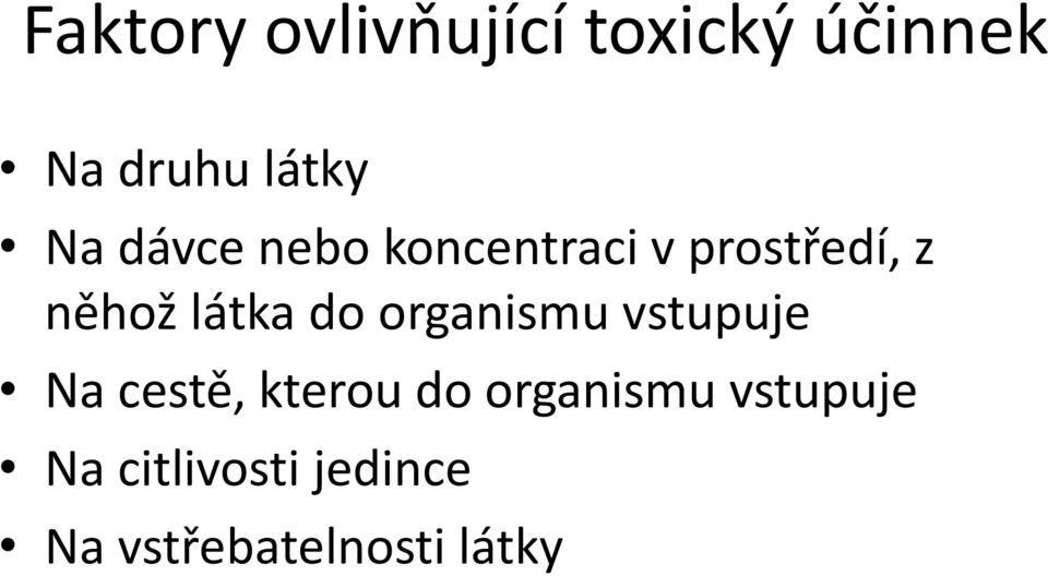 do organismu vstupuje Na cestě, kterou do organismu