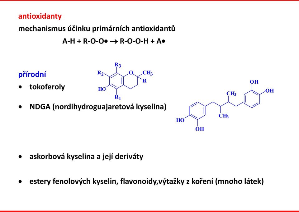 kyselina) R 3 R 1 R H H H H askorbová kyselina a její deriváty