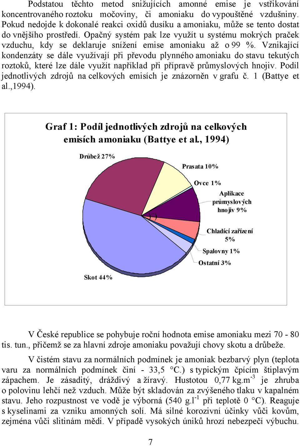 Opačný systém pak lze využít u systému mokrých praček vzduchu, kdy se deklaruje snížení emise amoniaku až o 99 %.