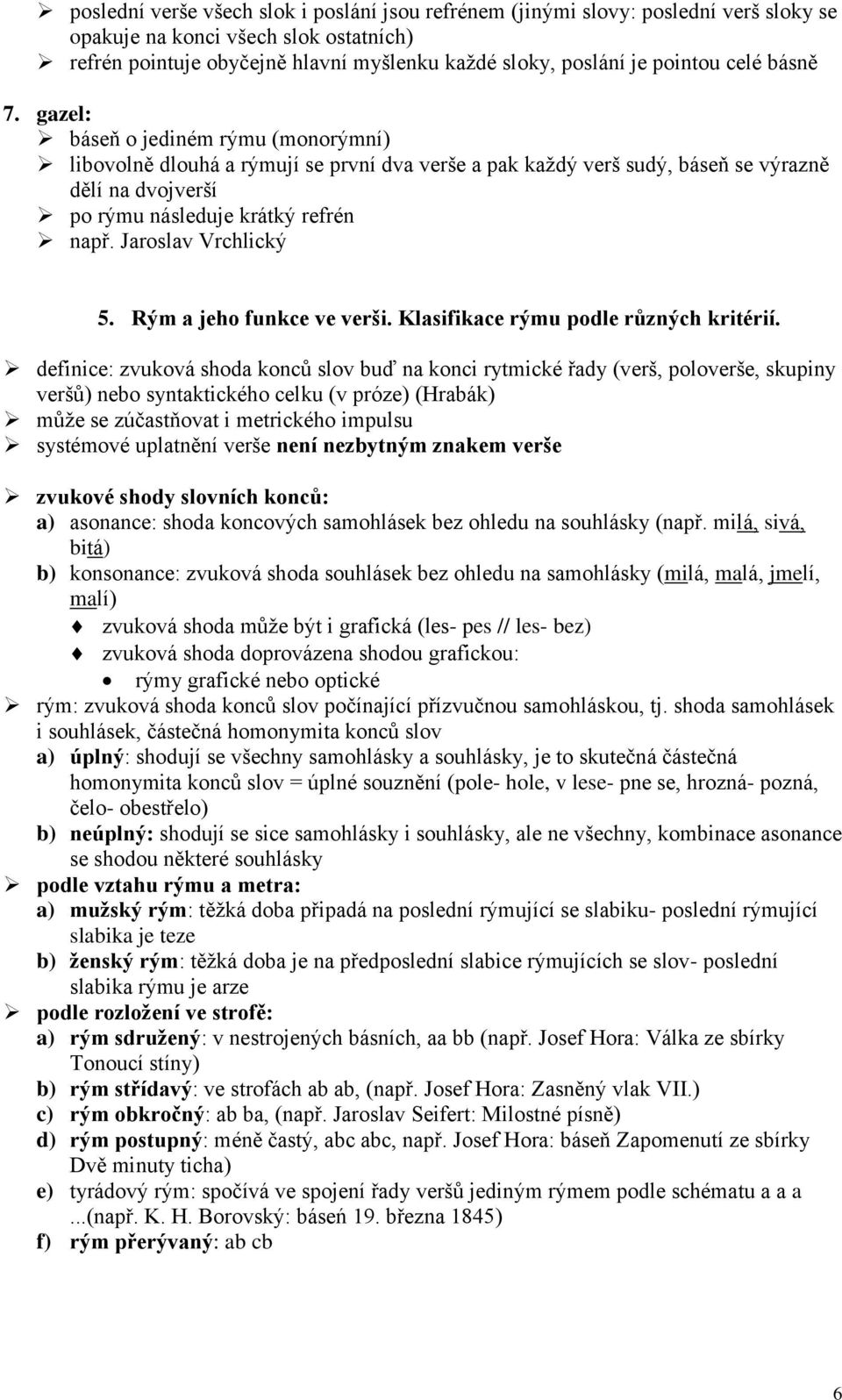 Jaroslav Vrchlický 5. Rým a jeho funkce ve verši. Klasifikace rýmu podle různých kritérií.