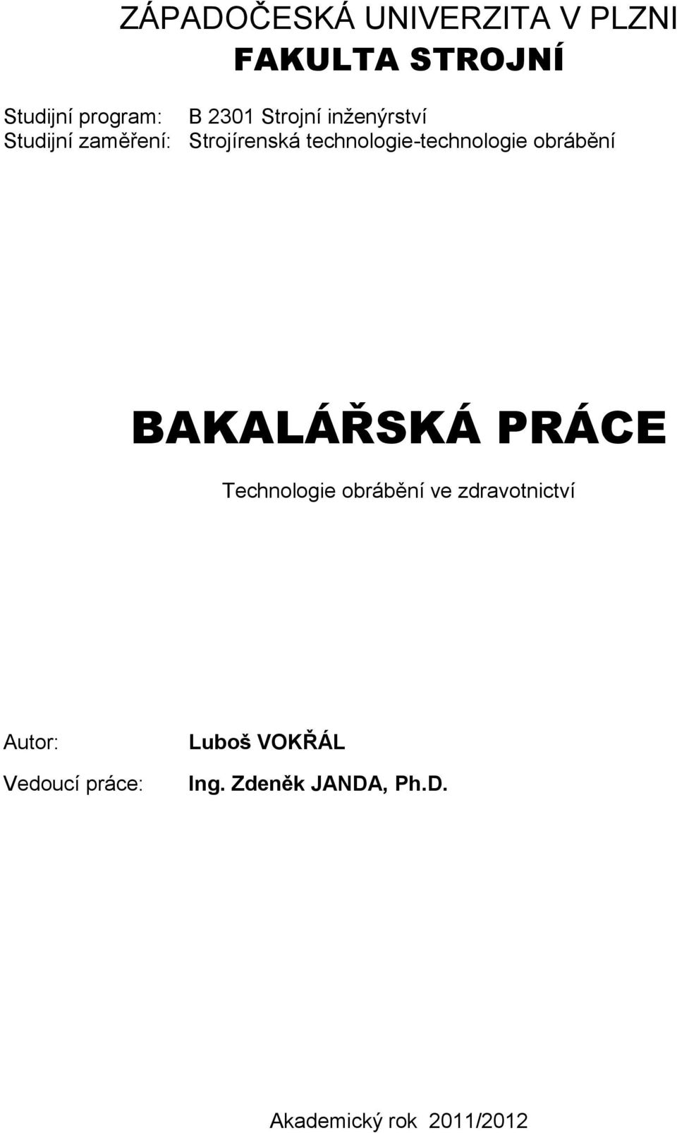 technologie-technologie obrábění BAKALÁŘSKÁ PRÁCE Technologie obrábění ve