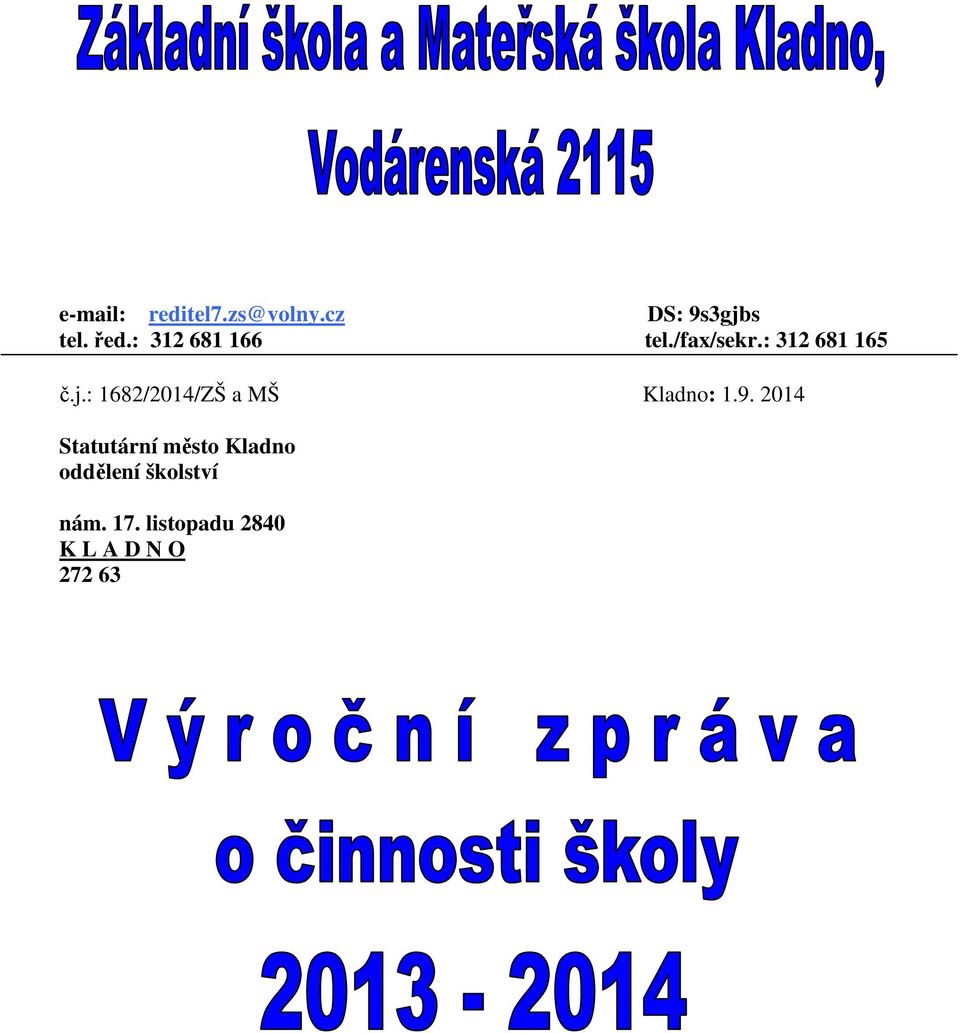 : 1682/2014/ZŠ a MŠ Kladno: 1.9.