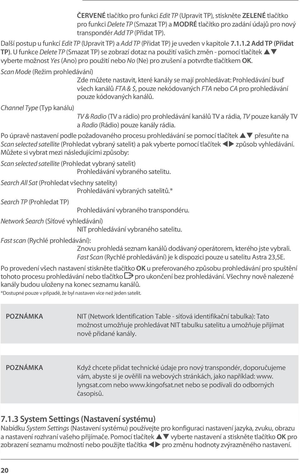 U funkce Delete TP (Smazat TP) se zobrazí dotaz na použití vašich změn - pomocí tlačítek pq vyberte možnost Yes (Ano) pro použití nebo No (Ne) pro zrušení a potvrďte tlačítkem Ok.