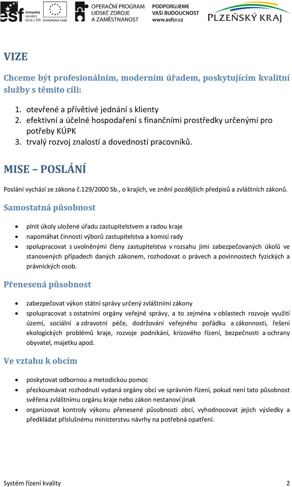 , o krajích, ve znění pozdějších předpisů a zvláštních zákonů.