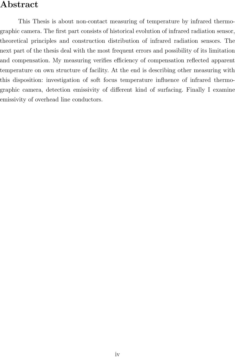 The next part of the thesis deal with the most frequent errors and possibility of its limitation and compensation.