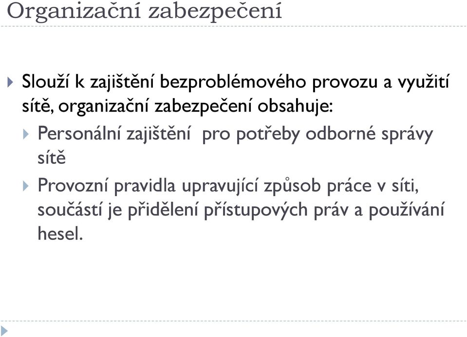 pro potřeby odborné správy sítě Provozní pravidla upravující způsob