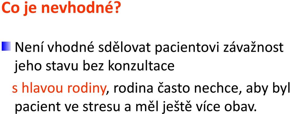 jeho stavu bez konzultace s hlavou rodiny,