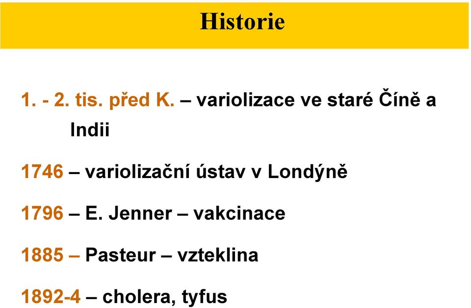 variolizační ústav v Londýně 1796 E.